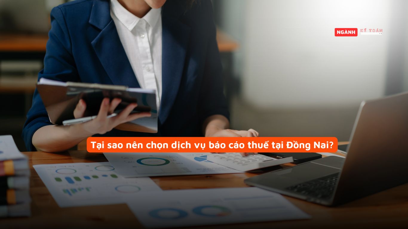 Tại sao nên chọn dịch vụ báo cáo thuế tại Đồng Nai