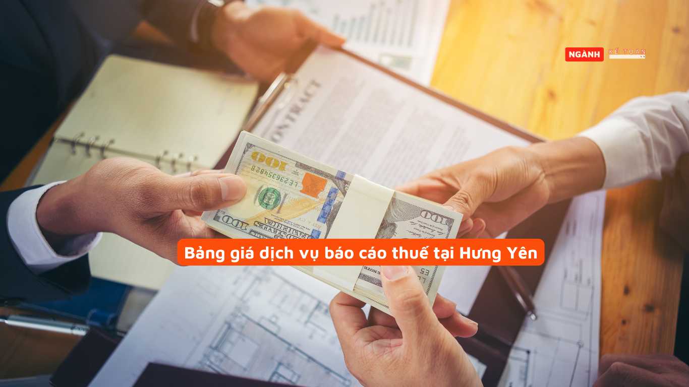 Bảng giá dịch vụ báo cáo thuế tại Hưng Yên