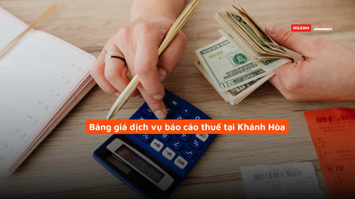 Bảng Giá Dịch Vụ Báo Cáo Thuế tại Khánh Hòa Bảng Giá Dịch Vụ Báo Cáo Thuế tại Khánh Hòa