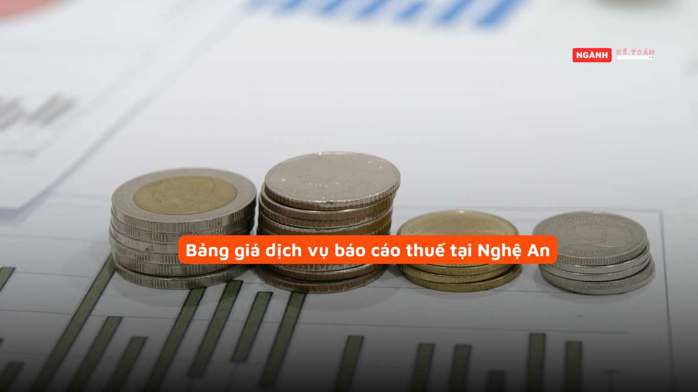 Bảng giá dịch vụ báo cáo thuế tại Nghệ An Bảng giá dịch vụ báo cáo thuế tại Nghệ An