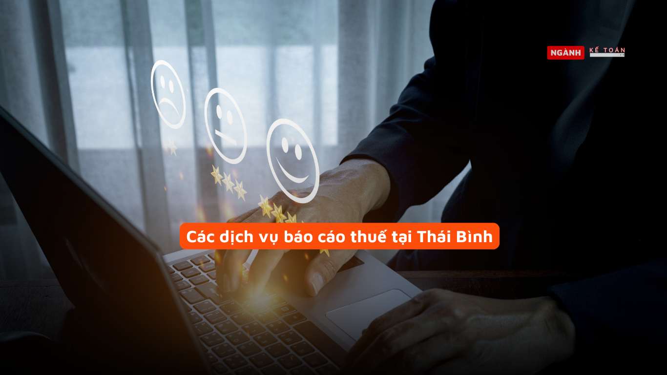 Các dịch vụ báo cáo thuế tại Thái Bình Các dịch vụ báo cáo thuế tại Thái Bình