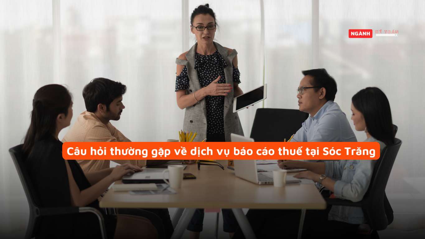 Câu hỏi thường gặp về dịch vụ báo cáo thuế tại Sóc Trăng Câu hỏi thường gặp về dịch vụ báo cáo thuế tại Sóc Trăng