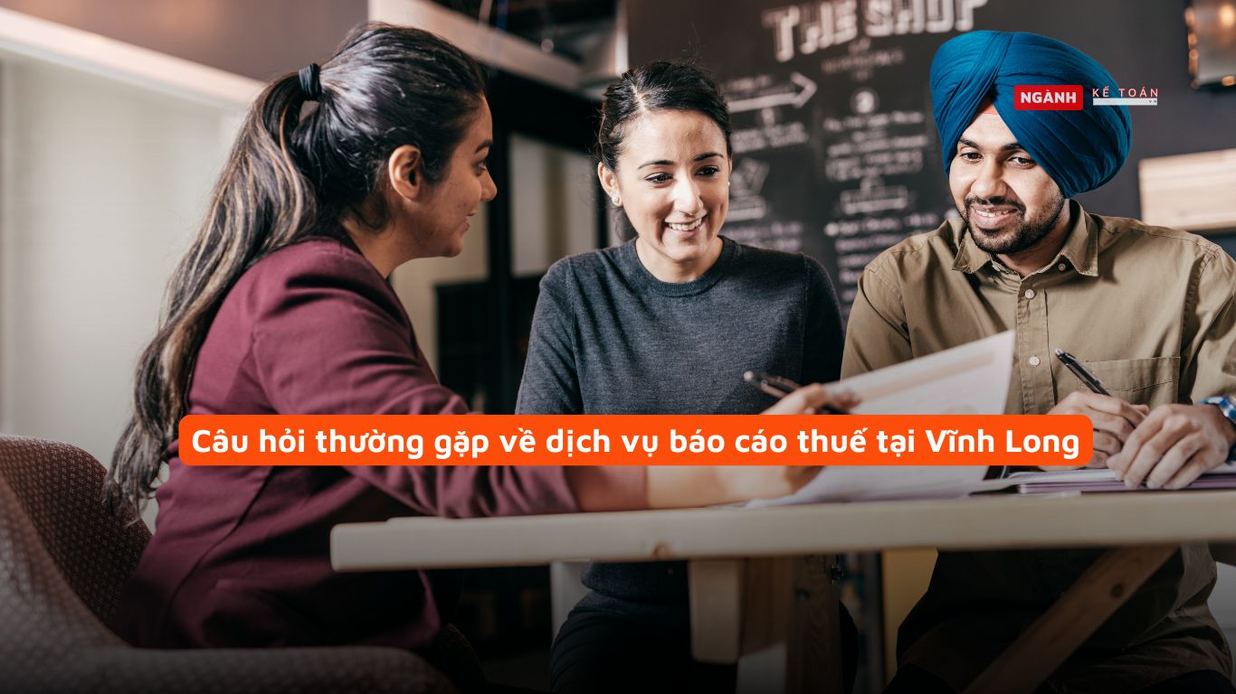 Câu hỏi thường gặp về dịch vụ báo cáo thuế tại Vĩnh Long