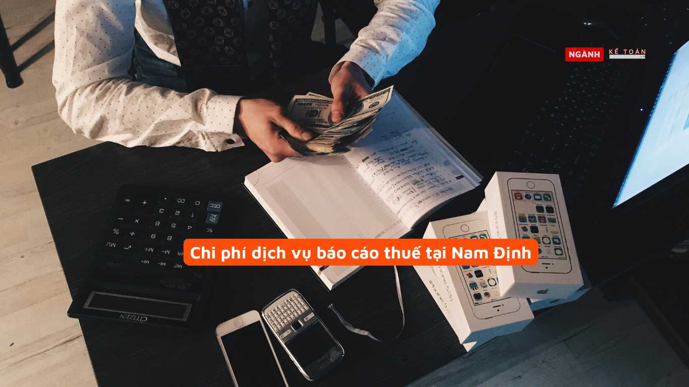 Chi phí dịch vụ báo cáo thuế tại Nam Định