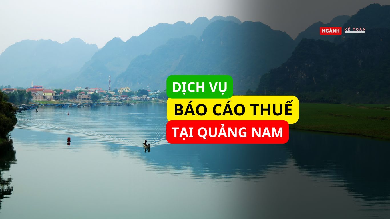 Dịch vụ báo cáo thuế tại Quảng Nam Dịch vụ báo cáo thuế tại Quảng Nam