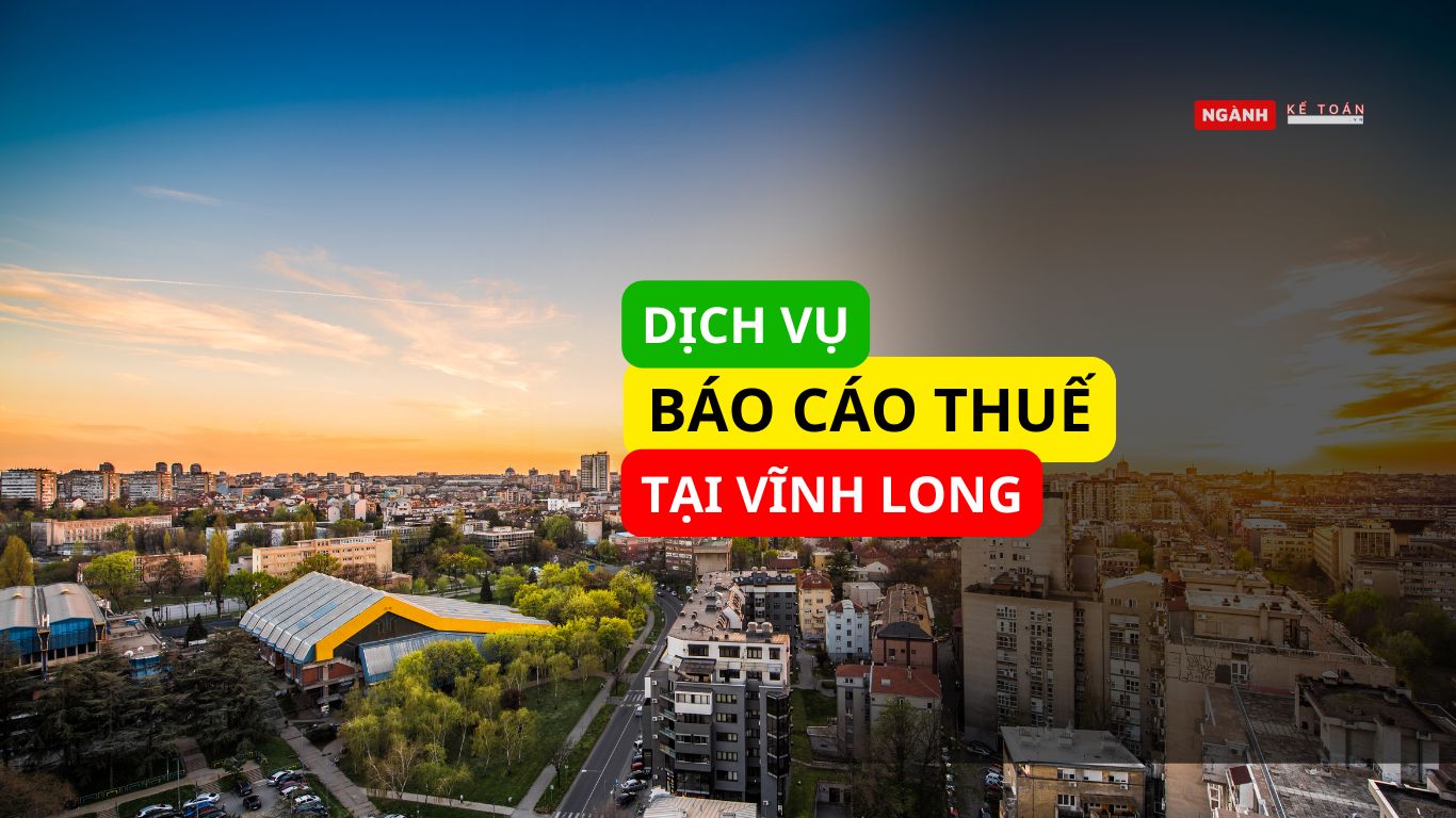 Dịch vụ báo cáo thuế tại Vĩnh Long