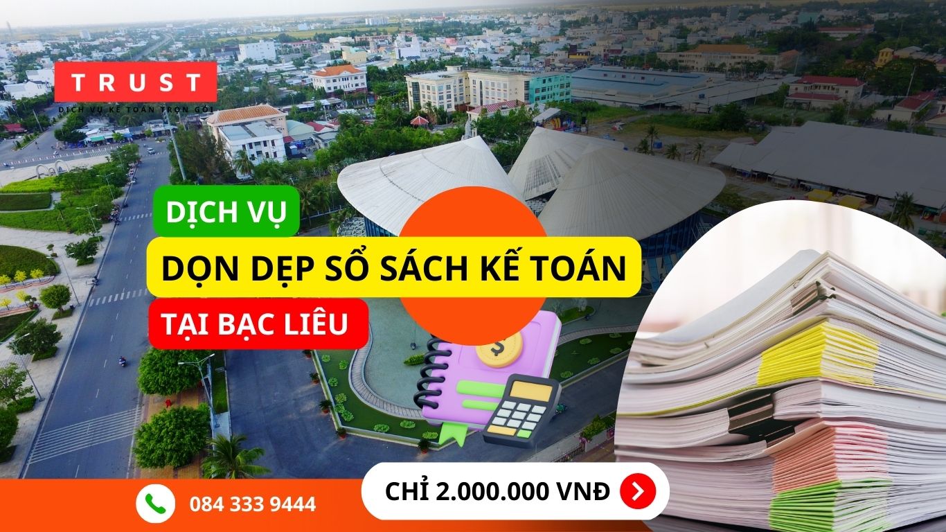 Dịch vụ dọn dẹp sổ sách kế toán Bạc Liêu Dịch vụ dọn dẹp sổ sách kế toán Bạc Liêu