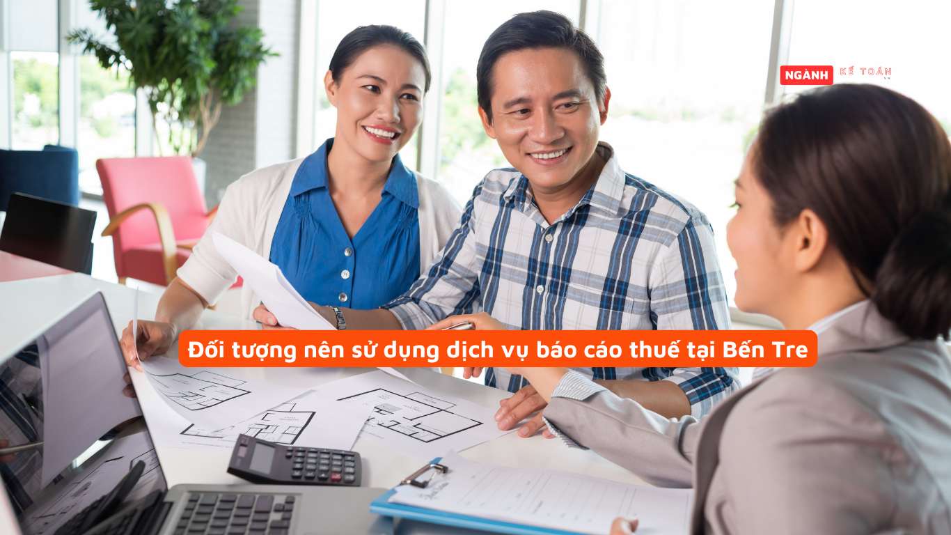 Đối tượng nên sử dụng dịch vụ báo cáo thuế tại Bến Tre Đối tượng nên sử dụng dịch vụ báo cáo thuế tại Bến Tre