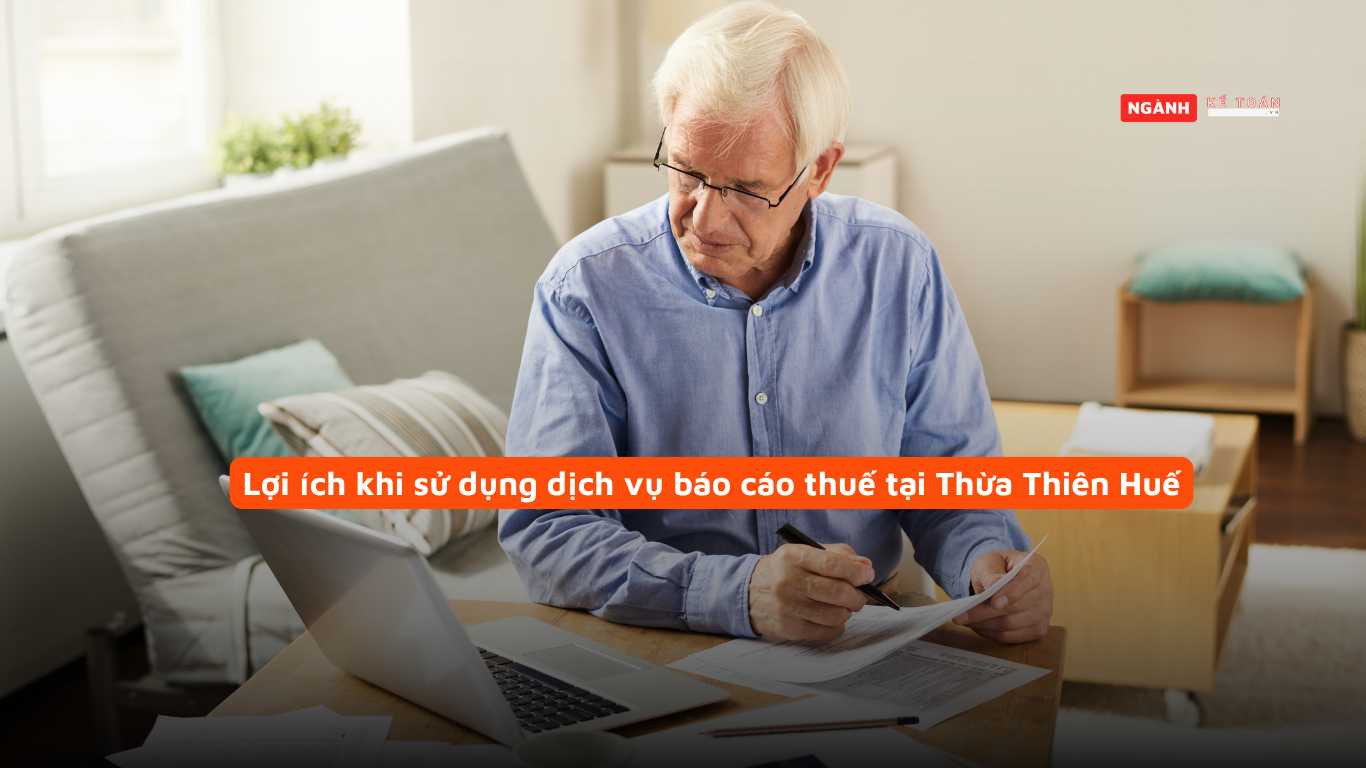 Lợi ích khi sử dụng dịch vụ báo cáo thuế tại Thừa Thiên Huế