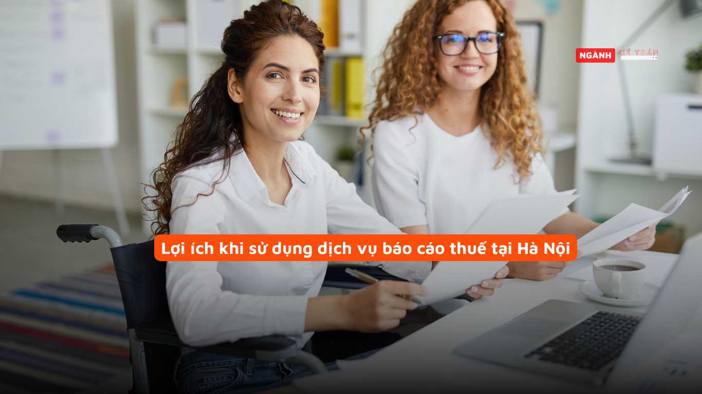 Lợi ích khi sử dụng dịch vụ báo cáo thuế tại Hà Nội