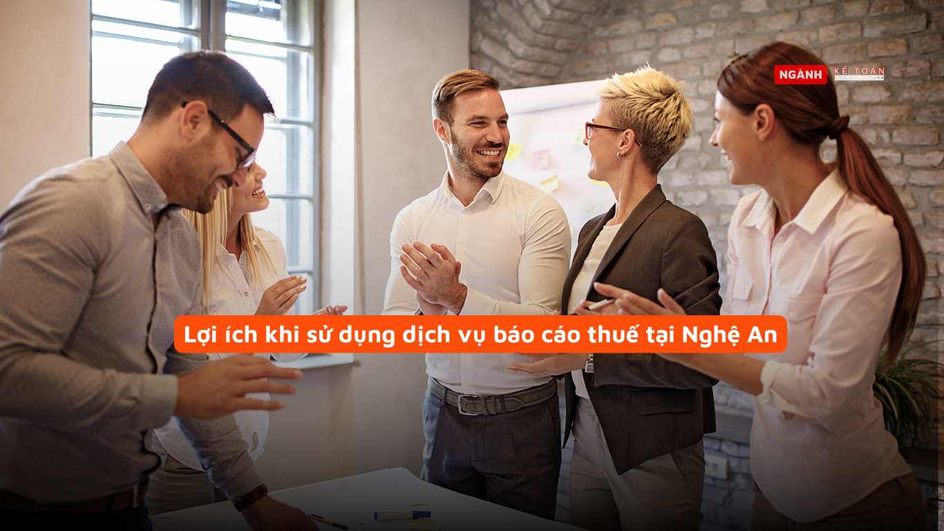 Lợi ích khi sử dụng dịch vụ báo cáo thuế tại Nghệ An Lợi ích khi sử dụng dịch vụ báo cáo thuế tại Nghệ An