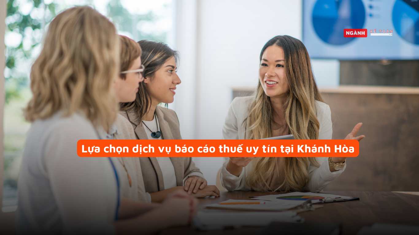Lựa Chọn Dịch Vụ Báo Cáo Thuế Uy Tín Tại Khánh Hòa Lựa chọn dịch vụ báo cáo thuế uy tín tại Khánh Hòa