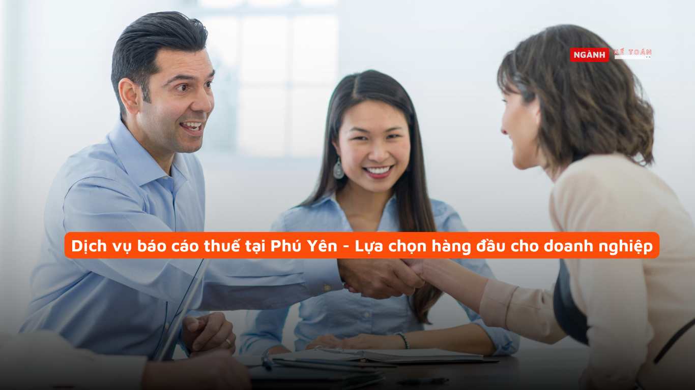 Dịch vụ báo cáo thuế tại Phú Yên - Lựa chọn hàng đầu cho doanh nghiệp Dịch vụ báo cáo thuế tại Phú Yên - Lựa chọn hàng đầu cho doanh nghiệp