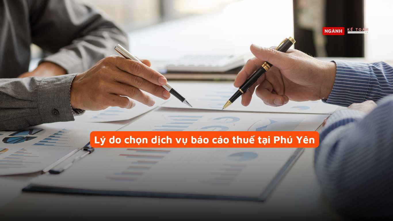 Lý do chọn dịch vụ báo cáo thuế tại Phú Yên Lý do chọn dịch vụ báo cáo thuế tại Phú Yên
