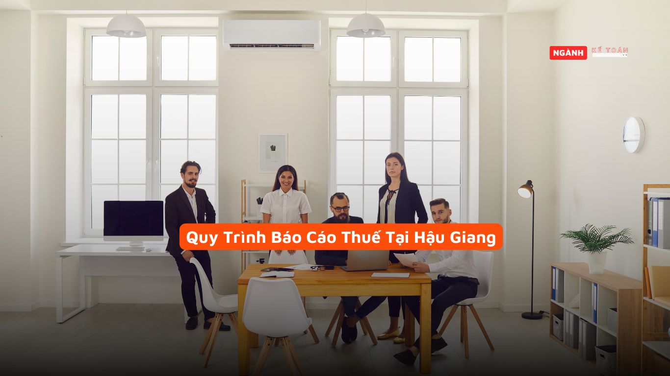 Quy Trình Báo Cáo Thuế Tại Hậu Giang
