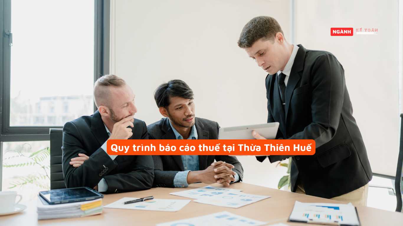 Quy trình báo cáo thuế tại Thừa Thiên Huế
