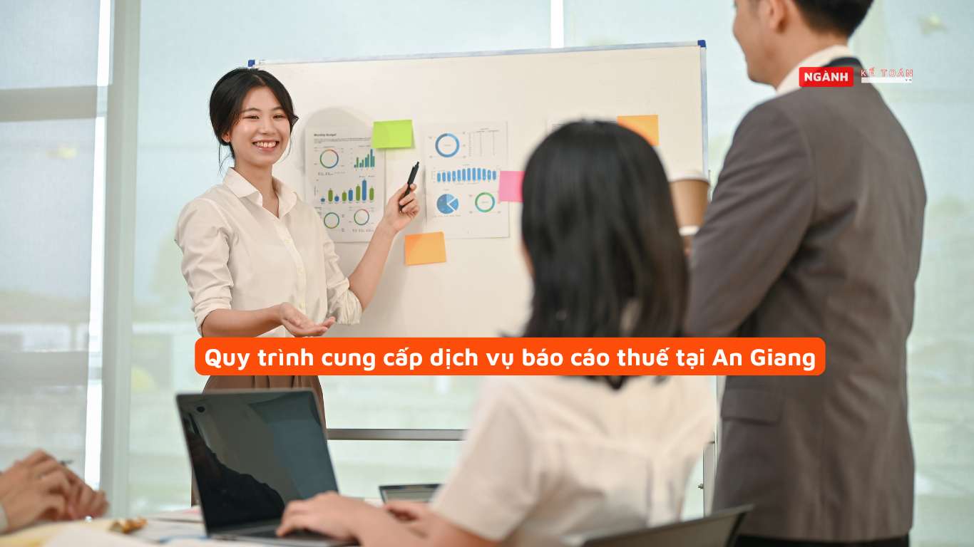 Quy trình cung cấp dịch vụ báo cáo thuế tại An Giang