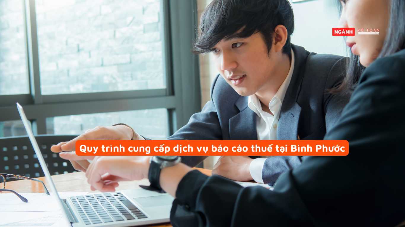 Quy trình cung cấp dịch vụ báo cáo thuế tại Bình Phước