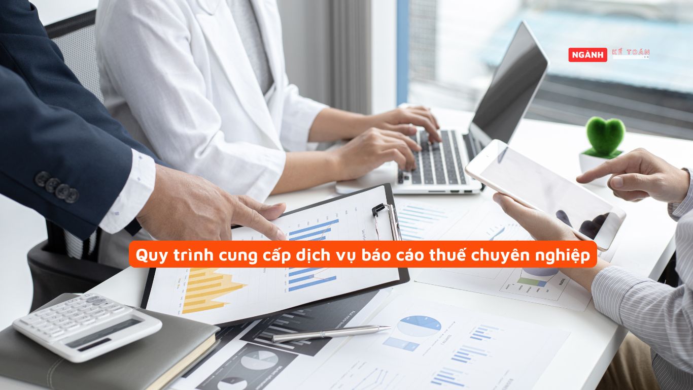 Quy trình cung cấp dịch vụ báo cáo thuế chuyên nghiệp