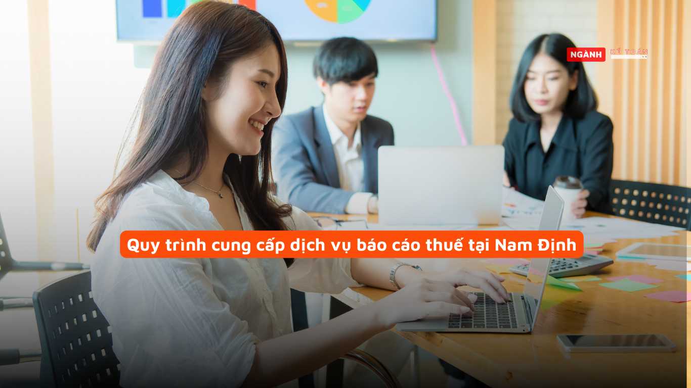 Quy trình cung cấp dịch vụ báo cáo thuế tại Nam Định