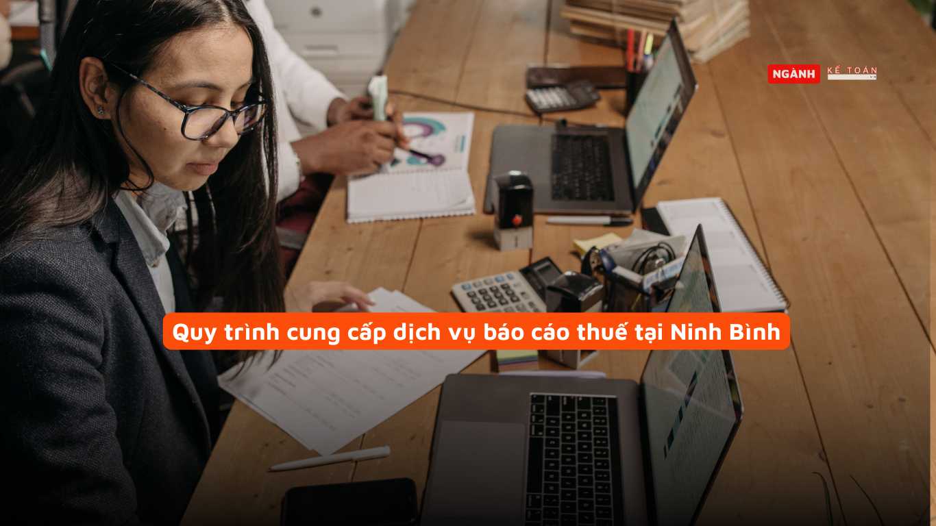 Quy trình cung cấp dịch vụ báo cáo thuế tại Ninh Bình