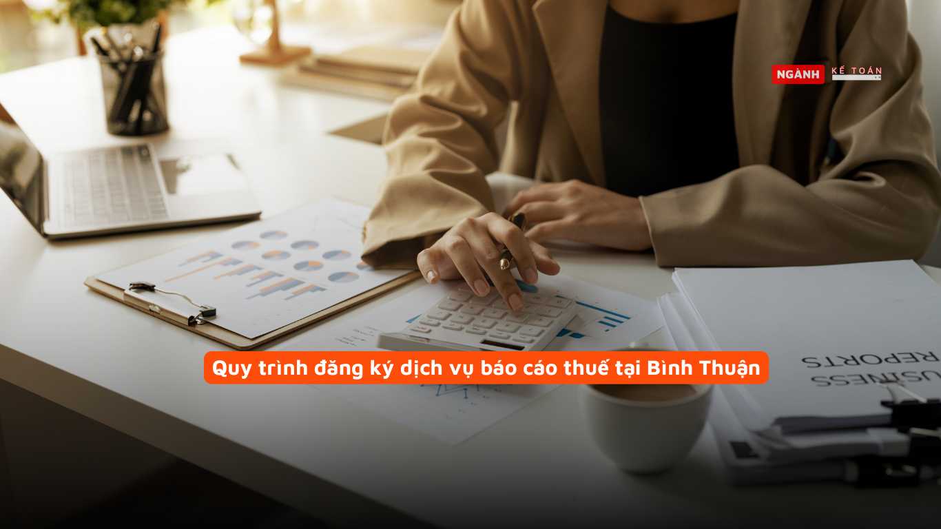 Quy trình đăng ký dịch vụ báo cáo thuế tại Bình Thuận