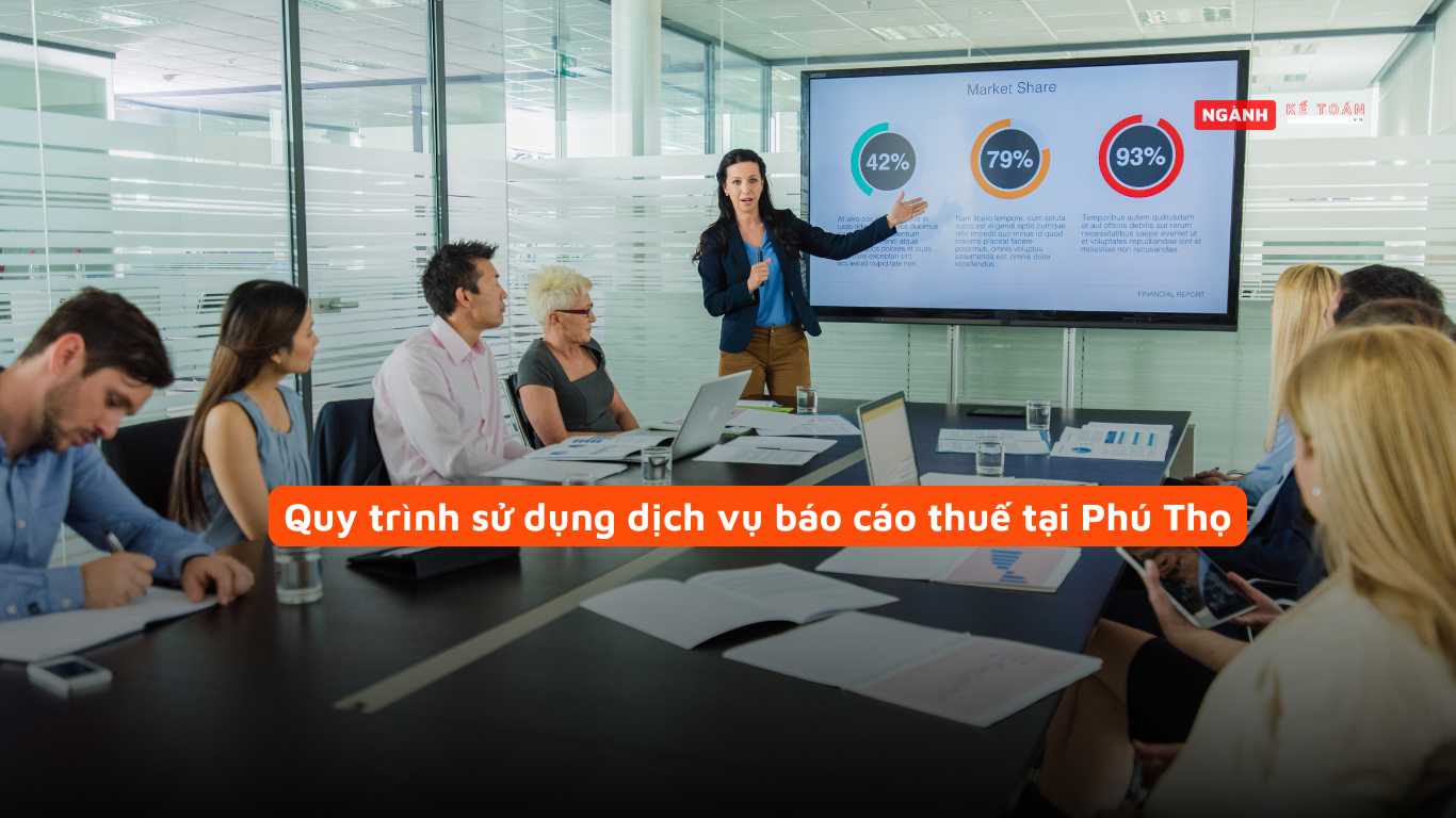 Quy trình sử dụng dịch vụ báo cáo thuế tại Phú Thọ
