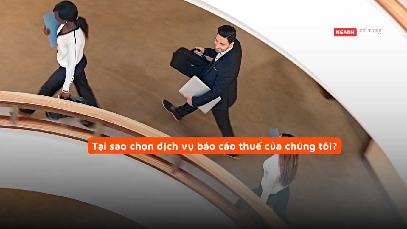 Tại sao chọn dịch vụ báo cáo thuế của chúng tôi?