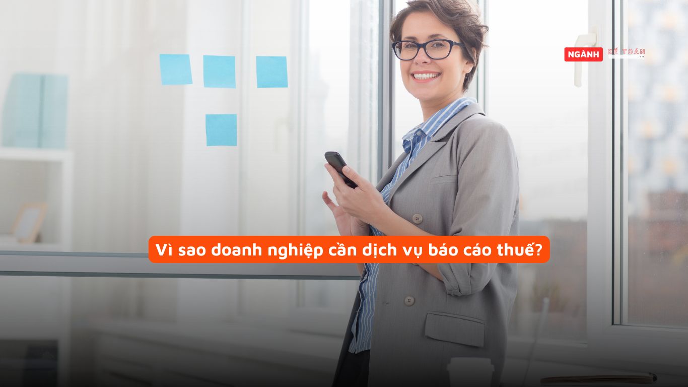 Vì sao doanh nghiệp cần dịch vụ báo cáo thuế?