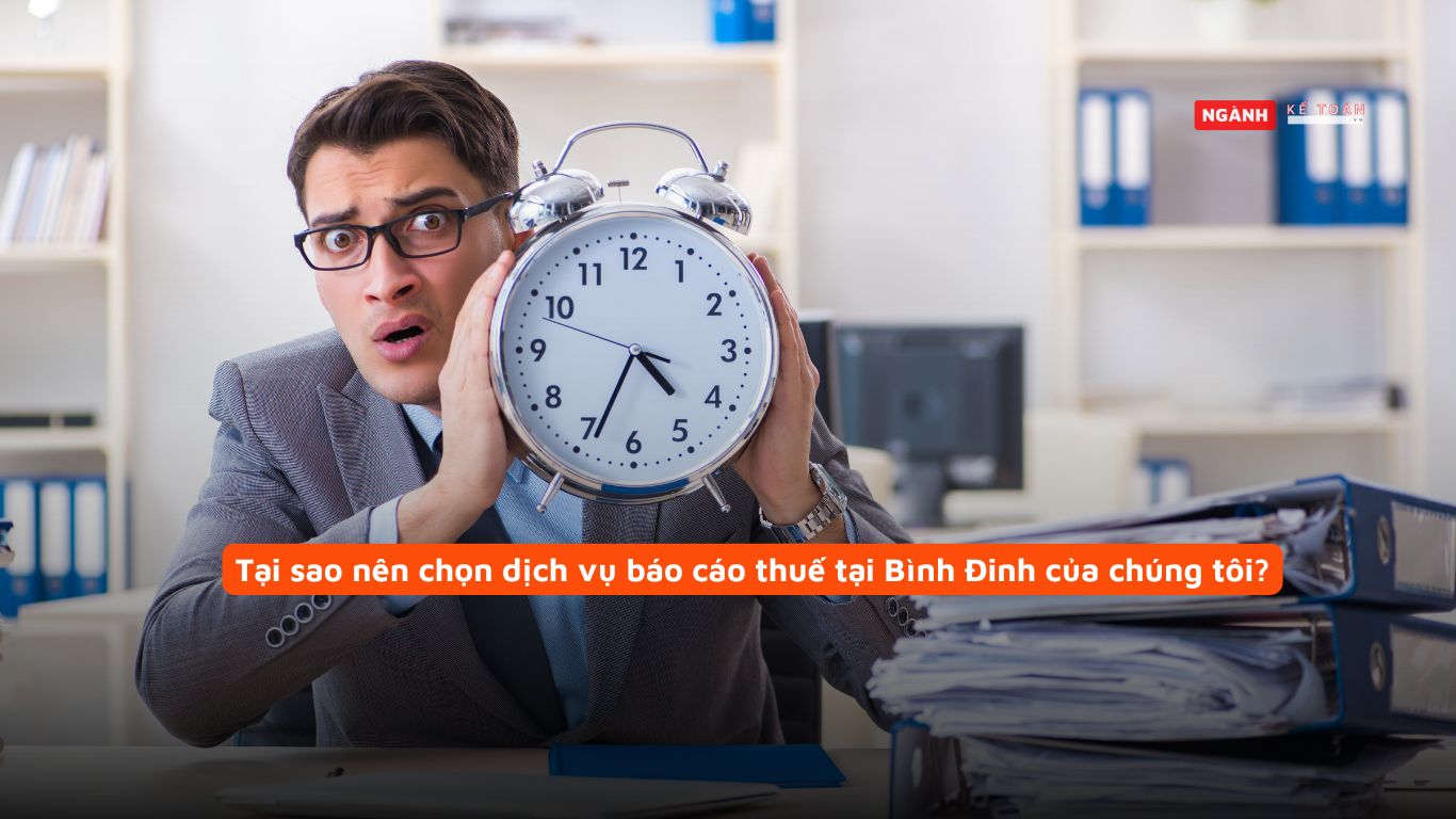 Tại sao nên chọn dịch vụ báo cáo thuế tại Bình Đinh của chúng tôi