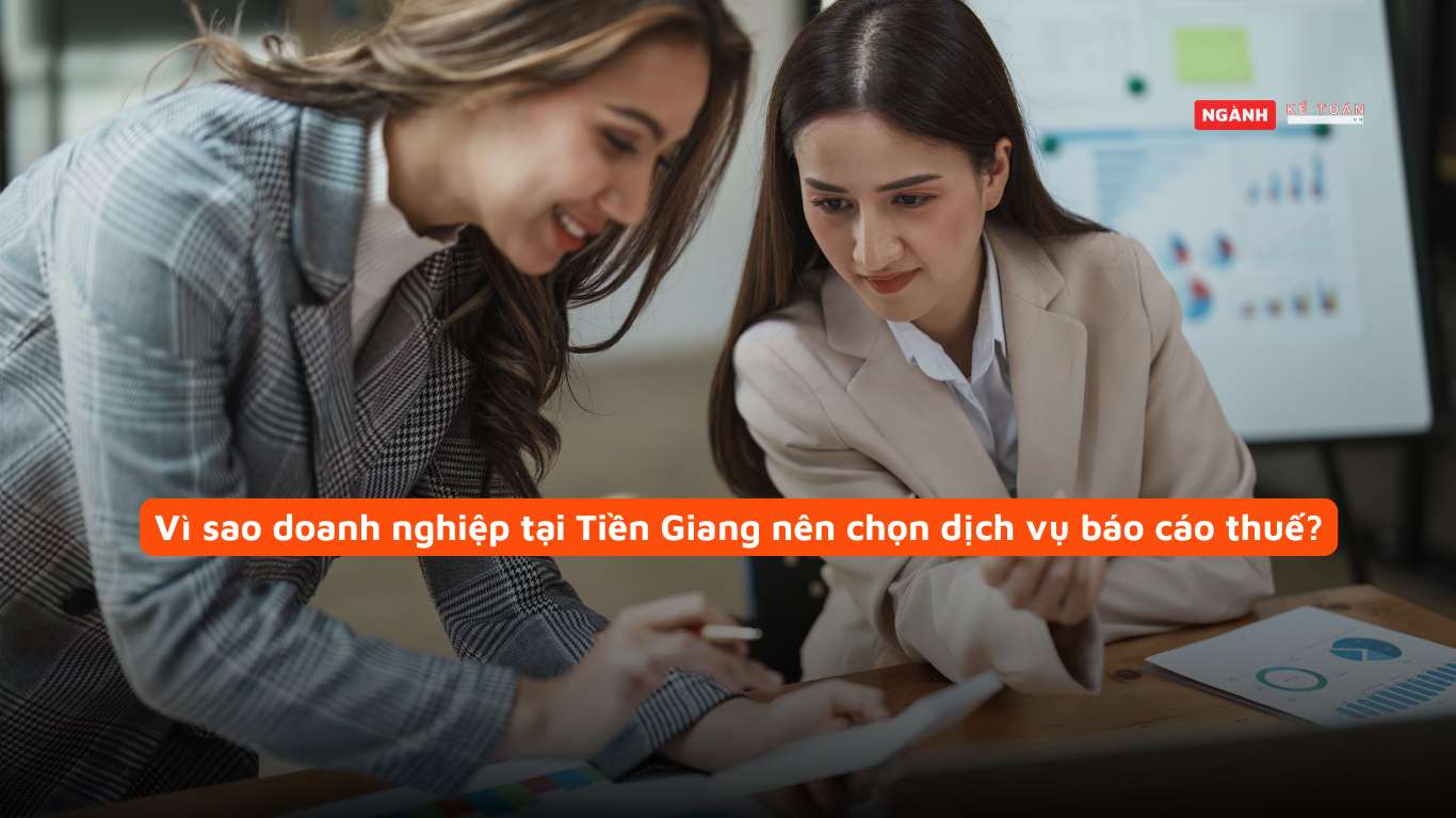 Vì sao doanh nghiệp tại Tiền Giang nên chọn dịch vụ báo cáo thuế? Vì sao doanh nghiệp tại Tiền Giang nên chọn dịch vụ báo cáo thuế?