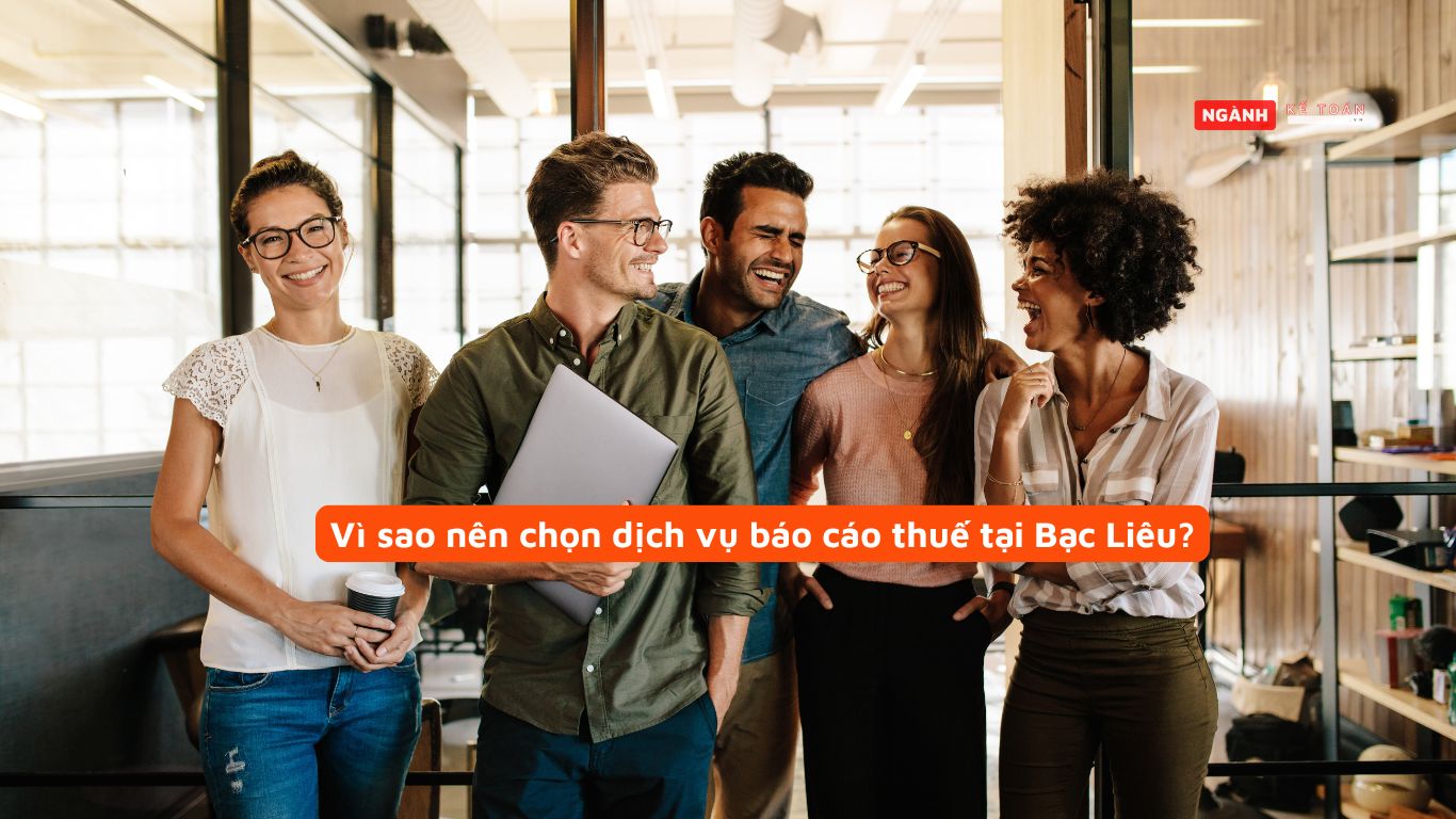 Vì sao nên chọn dịch vụ báo cáo thuế tại Bạc Liêu? Vì sao nên chọn dịch vụ báo cáo thuế tại Bạc Liêu?