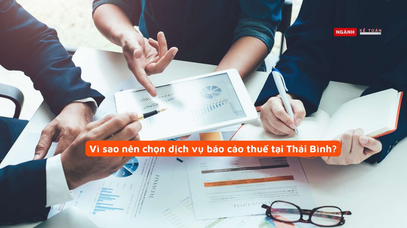 Vì sao nên chọn dịch vụ báo cáo thuế tại Thái Bình? Vì sao nên chọn dịch vụ báo cáo thuế tại Thái Bình?