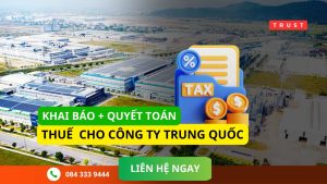 Khai báo và quyết toán thuế cho công ty Trung Quốc