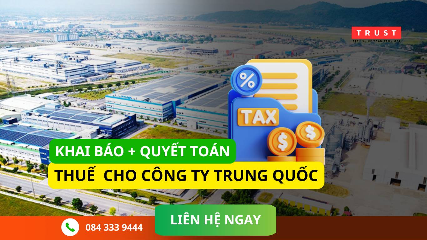 Khai báo và quyết toán thuế cho công ty Trung Quốc