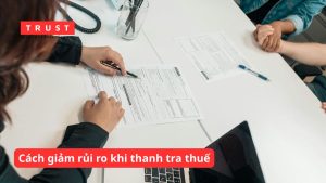 Cách giảm rủi ro khi thanh tra thuế bằng việc rà soát sổ sách định kỳ
