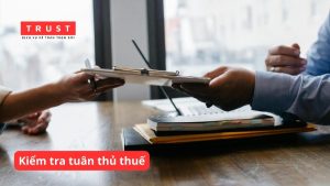 Kiểm tra tuân thủ thuế giúp phát hiện sớm các rủi ro truy thu tiềm ẩn