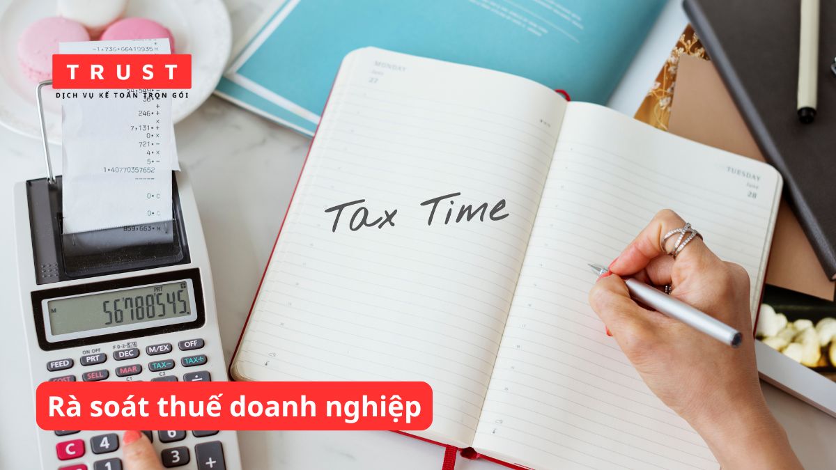 Thuê chuyên gia thuế hỗ trợ rà soát thuế doanh nghiệp trước kỳ quyết toán