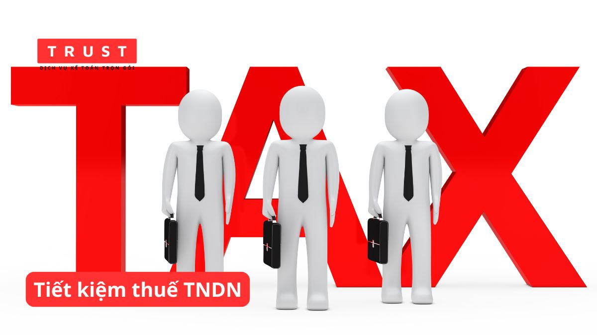 Giải pháp tiết kiệm thuế TNDN thông qua kế hoạch chi phí hợp lý